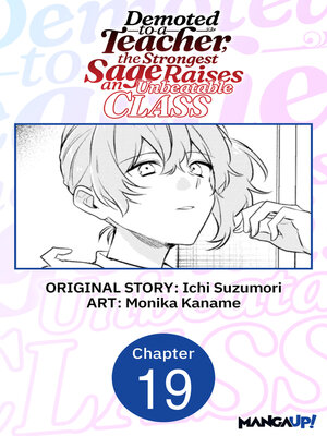 cover image of Demoted to a Teacher, the Strongest Sage Raises an Unbeatable Class, Chapter 19